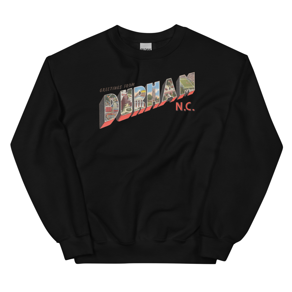 Greetings from Durham, NC Sweatshirt