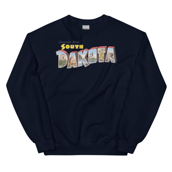 Greetings from South Dakota Sweatshirt