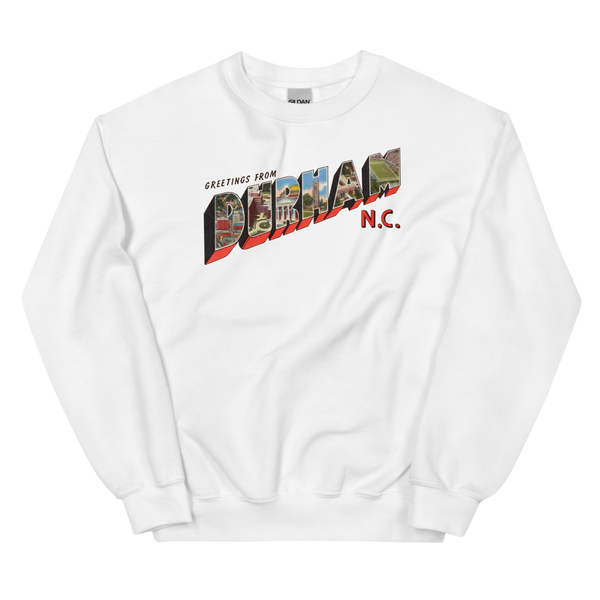 Greetings from Durham, NC Sweatshirt